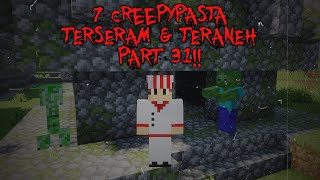 7 Creepypasta TERANEH amp TERSERAM di Minecraft Part 31‼️Versi 30 Menit [upl. by Mafalda]