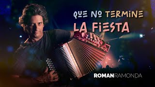 ROMAN RAMONDA  QUE NO TERMINE LA FIESTA  LYRIC [upl. by Renado600]