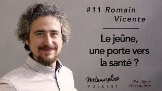 11 Romain Vicente  Le jeûne une porte vers la santé [upl. by Berkie306]