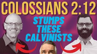 Calvinists are Stumped by Colossians 212 [upl. by Suhpesoj]