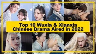 TOP 10【Wuxia amp Xianxia】CHINESE Drama Aired in《2022》 [upl. by Atinyl947]