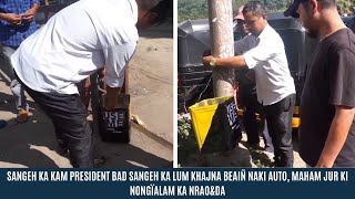 SANGEH KA KAM PRESIDENT BAD SANGEH KA LUM KHAJNA BEAIÑ NAKI AUTO MAHAM JUR KI NONGÏALAM KA NRAOampDA [upl. by Oirromed138]