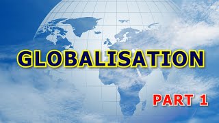 GLOBALISATION CLASS 10 CBSE  part 1 [upl. by Anuayek]