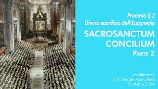 Sacrosanctum Concilium  Proemio § 2 quotDivino sacrificio dell’Eucarestiaquot  P Giorgio M Faré [upl. by Osmen]