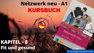 Netzwerk neu Kursbuch  A1 Audio  KAPITEL – 8  Fit und gesund [upl. by Anigar837]