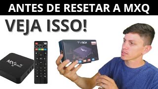 Antes de Resetar sua MXQ PRO 4K 5G  Veja isso [upl. by Montford]