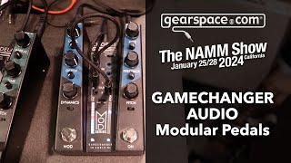 Gamechanger Audio Modular Pedals  Gearspace  NAMM 2024 [upl. by Annaid482]