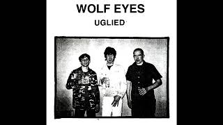 Wolf Eyes  Uglied Full Album [upl. by Mariand]