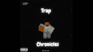 Trap Chronicles  New Campton [upl. by Rettuc101]