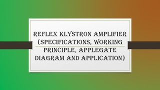 Reflex Klystron Amplifier Specifications Working Principle Applegate Diagram and Application [upl. by Lizned497]