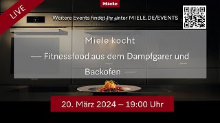 Miele kocht  Fitnessfood aus dem Dampfgarer und Backofen [upl. by Novak27]