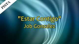 ESTAR CONTIGO  Job González Pista [upl. by Erihppas727]