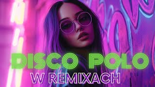 Disco Polo w Vixiarskich Remixach  Składanka do Auta  Disco Polo W Remixach 2024 [upl. by Mathre19]