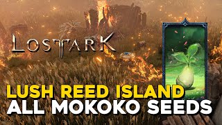 Lost Ark All Lush Reed Island Mokoko Seed Locations [upl. by Ahsyt877]