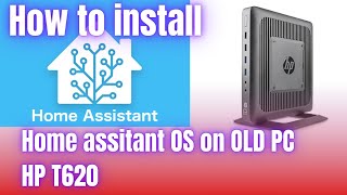 how to install home assitant OS on Old PC HP T620 [upl. by Theobald380]