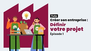 Créer son entreprise  définir votre projet  épisode 1 [upl. by Prescott]