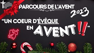 Parcours de lAvent 2023 • quotUn Cœur dÉvêque en Aventquot • Calendrier de lavent À PARTAGER [upl. by Lorie]