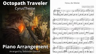 Octopath Traveler  Cyrus the Scholar Piano Arrangement with Music Sheet [upl. by Singer148]