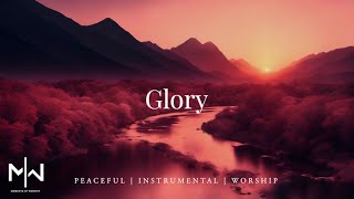 Glory  Soaking Worship Music Into Heavenly Sounds  Instrumental Soaking Worship [upl. by Evangelist]