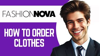 How To Order Clothes From Fashion Nova [upl. by Naeruat]