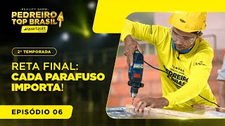 REALITY SHOW PEDREIRO TOP BRASIL  EP 68 T2  Reta final Cada parafuso importa [upl. by Anertak]