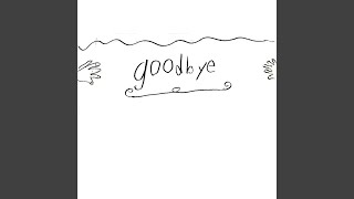 Goodbye [upl. by Noseaj608]