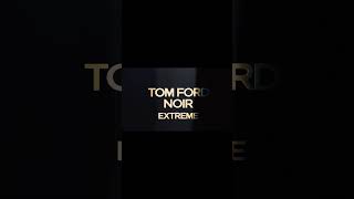 TOM FORD Noir Extreme EDP [upl. by Samtsirhc835]