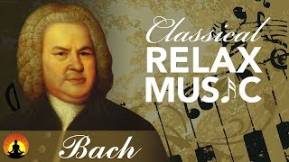 Classical Music for Relaxation Music for Stress Relief Relax Music Bach ♫E044 [upl. by Eniluqcaj]