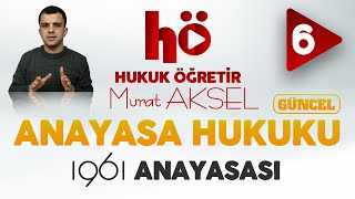 6  1961 Anayasası  Anayasa Hukuku [upl. by Yojal]