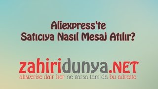 Aliexpresste Satıcıya Nasıl Mesaj Atılır  ZahiridunyaNET [upl. by Eenyaj]