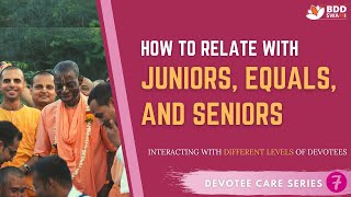 How to Relate with Juniors Equals and Seniors  Devotee Care 07  May 31 2023 BDDSwamiMedia [upl. by Acinaj]