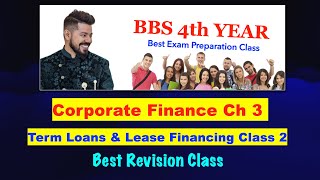 Term Loan and Lease Financing  Class 2  Only new course  Corporate Finance  BBS 4th Year [upl. by Bellina]