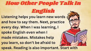 How Other People Talk In English  Graded Reader  Improve Your English  Listen And Practice [upl. by Ensoll]