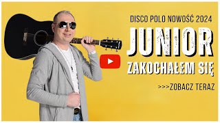 JUNIOR  Zakochałem Się ⭐ Disco Polo  Nowość 2024 [upl. by Henka]