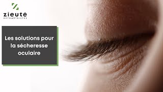 Les solutions pour la sécheresse oculaire [upl. by Ellekim858]