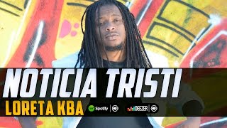 Loreta Kba  Noticia Tristi [upl. by Akiraa942]