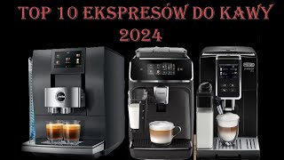 Top 10 Ekspresów do Kawy 2024 [upl. by Sicular747]