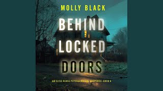 Chapter 130  Behind Locked Doors An Elise Close Psychological Thriller—Book Five a [upl. by Signe11]