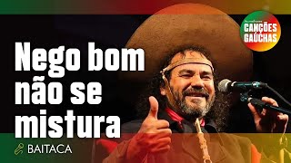 NEGO BOM NÃO SE MISTURA  BAITACA COM LETRA [upl. by Aivalf]