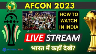 How to Watch AFCON 2023 Online Live Stream in India  Africa Cup of Nations Broadcast  FootballTube [upl. by Nolahp]