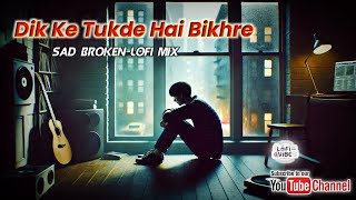 Broken Heart Lofi  Sad Chill Beats Mix  Dil Ke Tukde Hai Bikhre [upl. by Louls]