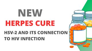 Herpes Cure HSV2 and Its Connection to HIV Infection [upl. by Hy557]