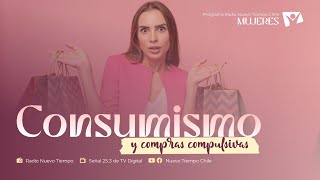 El CONSUMISMO Y las COMPRAS COMPULSIVAS  MUJERES por Radio Nuevo Tiempo Chile 21 de junio 2024 [upl. by Coltun598]