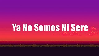 Christian Nodal  Ya No Somos Ni Seremos [upl. by Edana]