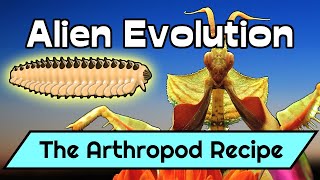 Alien Biosphere Evolution 8 The Arthropod Recipe [upl. by Nnalyrehc]