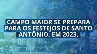 Campo Maior se prepara para os Festejos de Santo Antônio em 2023 [upl. by Sophronia]