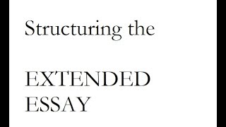 Structuring the Extended Essay [upl. by Nagud]