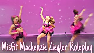 Misfit  Dance Moms Mackenzie Ziegler Roleplay [upl. by Cati]