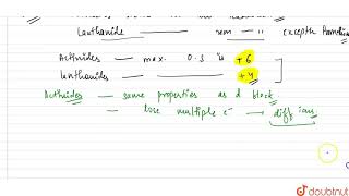 Lanthanides and Actinides generally differ in [upl. by Feodora]