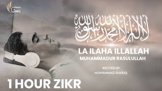 LA ILAHA ILLALLAH MUHAMMADUR RASULULLAH  Best For Relaxing Sleep  1HR Zikr ᴴᴰ  Mohammad Shariq [upl. by Zaller]